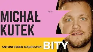 Antoni Syrek-Dąbrowski BITY 35: Michał Kutek 
