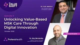The Value Shift Podcast | Ep. 9 | Unlocking Value-Based MSK Care Through Digital Innovation