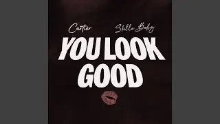 You Look Good