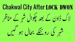 chakwal city after the lockdown/chakwal city my most beautiful city in pakistan