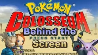 Behind the Screen of Pokemon Colosseum Intro