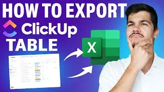 How to Export ClickUp Tables to Excel (Fast & Easy Tutorial)