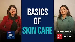 Basics for Healthy Skin | Hamro Health Podcast with Dr. Stuti | Dr. Shreya Bastakoti | Hamro Patro
