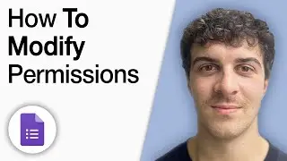 How to Modify Permissions on Google Forms [2025 Full Guide]