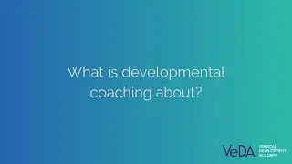 What Is Developmental Coaching About?