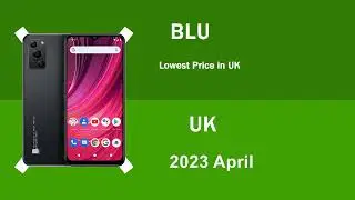 BLU 2023 April Phone Specs & Price Review in UK - Mobile4n