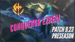 EZREAL WITH NEW CONQUEROR - PATCH 9.23 PRESEASON - LEAGUE OF LEGENDS