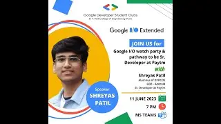 Google IO Watch Party by GDSC DYPCOE feat Shreyas Patil
