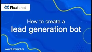 How to create a lead generation bot with Floatchat | Floatchat.