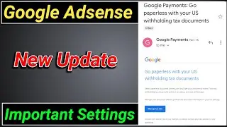 Google Payments Go paperless with your US withholding tax documents | Adsense New Update 2021