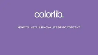 How to Import Pixova Lite Demo Content