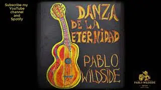 Danza de la Eternidad by Pablo WILDSIDE. Flamenco gibsy song. Spanish music  #guitar #gipsy #rumba
