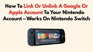 How To Manage Phone Number Registration For A Nintendo Account &ndash;Add, Review, Change Or Remove Number