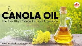 Is Canola Oil the Healthy Choice for Your Cooking? | Pros & Cons Explained!