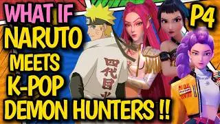 What if NARUTO enters KPop Demon Hunters !? Naruto x Rumi & New Girls !? NINJA K-Pop World !? #anime