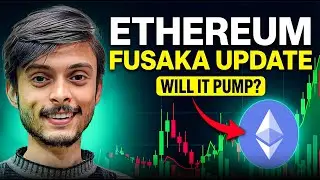 Fusaka Ethereum Update | Will It Pump Now ?