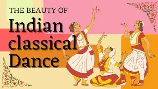 Classical Dances of India Explained | Indian Classical Dance Forms with History & Significance