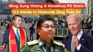 Myanmar Thuthang; U.S House In Myanmar Ralkap Pawl Hremnak Pek Ding Nemhnget Zo