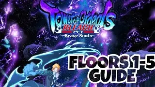 HOW TO CLEAR TOWER OF ORDEALS FLOORS 1-5 GUIDE + TIPS AND TRICKS 2021 | BLEACH BRAVE SOULS