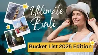 Ultimate Bali Bucket List 2025 Edition