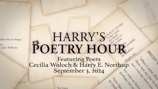Harry's Poetry Hour: Cecilia Woloch & Harry E. Northup