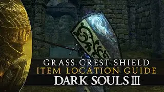 Dark Souls 3 - Grass Crest Shield, Conjurator Armor Set and Farron Coal Locations Guide