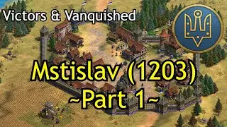 Mstislav (1203) - Part 1 | AoE2: DE Victors & Vanquished