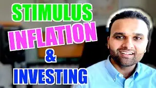 GOVERNMENT STIMULUS AND INFLATION EXPLAINED!!! PLEASE INVEST YOUR MONEY!!!