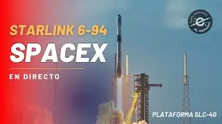 STARLINK 6-94 - Misión de SpaceX (Directo en Español)