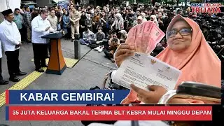 Kabar Gembira! 35 Juta Keluarga Bakal Terima BLT Kesra Mulai Minggu Depan I Trijaya Update