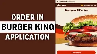How to Order on the Burger King App?