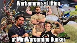 WARHAMMER & LIFTING at MiniWargaming Bunker (feat MoreWarhammer  & MiniWarGamer Dave)