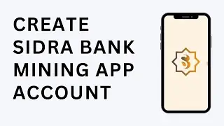 How to Create Sidra Bank Mining App Account