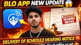 BLO APP NEW UPDATE 😡 | LOGICAL DISCRIPNCIES | DELIVERY OF SCHEDULE HEARING NOTICE 😡 | UPLOAD NOTICE