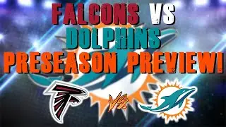 Atlanta Falcons Vs Miami Dolphins Preseason Week 2 Preview! | Fantasy League!