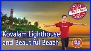 Lighthouse Kovalam Kerala || Kovalam Beach || Kerala Tour EP7 || Sunset at Kovalam Beach