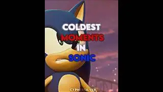 COLDEST MOMENTS IN SONIC