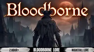 The Forgotten Characters of Bloodborne Revealed | Bloodborne Lore to Sleep To
