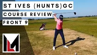St Ives (Hunts) GC - COURSE REVIEW FRONT 9