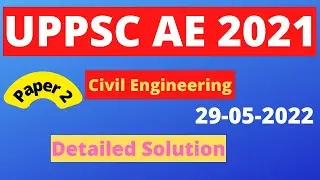 UPPSC AE 2021 | Civil Engineering | Detailed Solution | Paper 2