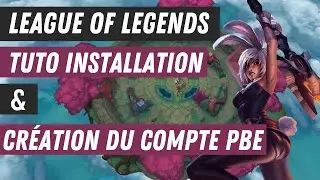 [TUTO] COMMENT JOUER AU PBE LEAGUE OF LEGENDS