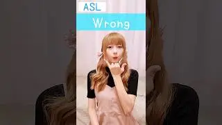 American Sign Language (ASL) &ldquo;Wrong&rdquo;Beginner Lesson for Deaf & Hard of Hearing #americansignlanguage