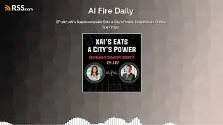 🎙️ EP 187: xAI&rsquo;s Supercomputer Eats a City&rsquo;s Power. DeepMind&rsquo;s Cheap Spy Drops.