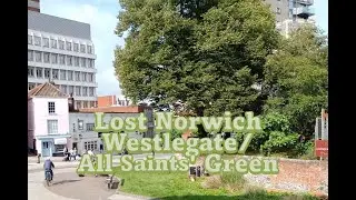Lost Norwich - Westlegate/All Saints Green