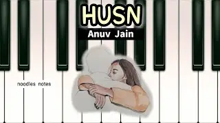 HUSN - Anuv Jain || PIANO - cover, notes, tutorial