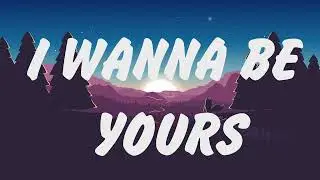 Arctic Monkeys - I Wanna Be Yours (Lyrics), Billie Eilish, Ed Sheeran