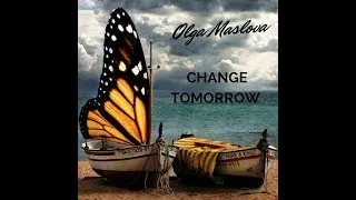 Chillout Music.Olga Maslova-Change Tomorrow