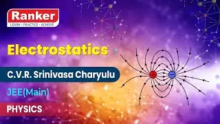 Electrostatics Questions Part 2 | Physics | C. V. R Srinivasa Chary | Rankers Learning