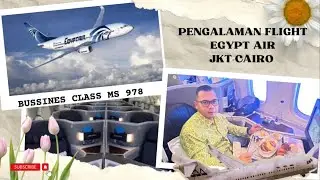 JAKARTA - CAIRO FLIGHT EXPERIENCE WITH EGYPT AIR MS 978 | EGYPT AIR MS 978 BUSINESS CLASS REVIEW