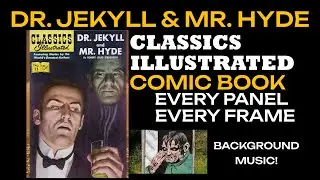 DR. JEKYLL & MR. HYDE CLASSICS ILLUSTRATED Comic Book - Every Frame, Every Panel (with music)